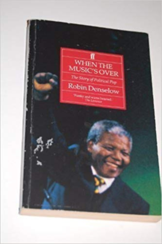 When the music's over - The Story of Political Pop