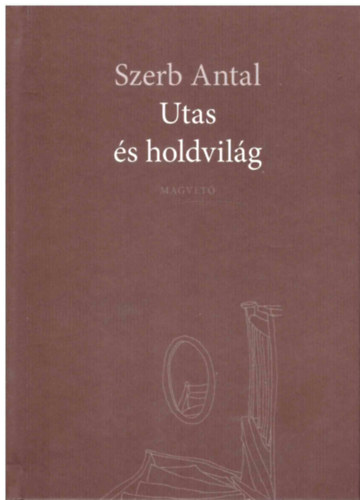 Szerb Antal - Utas s holdvilg