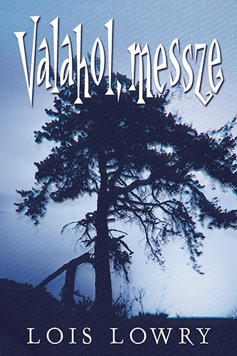 Valahol, messze