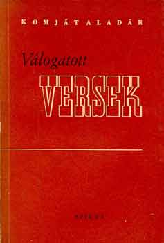 Komj�t Alad�r - V�logatott versek (Komj�t Alad�r)