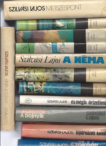 Szilvsi Lajos - 13db Szilvsi Lajos regny (Kinek a sorsa?-Vzvlaszt, Bujkl a hold, Hozomny, Lgszomj, rdg a falon, Kdlmpa-Szletsnap jniusban-Hozomny, A nma, Appassionata, Karcsony, s mgis rizetlenl, Jegenyk-A Bojnyik, Kip