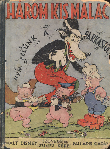 Zig�ny �rp�d  (ford.) - H�rom kis malac - A Walt Disney Studio sz�veg�vel �s sz�nes k�peivel (I. magyarnyelv� kiad�s, 1930-as �vek)