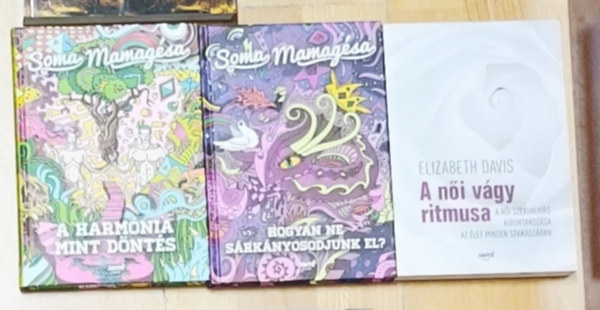 3db n�knek sz�l� szem�lyis�gj�fejleszt� m� - A harm�nia mint d�nt�s, Hogyan ne s�rk�nyosodjunk el?, A n�i v�gy ritmusa