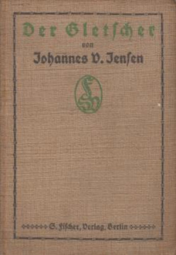 Johannes B. Jensen - Der Gletscher-Ein neuer Mythos vom ersten Menschen