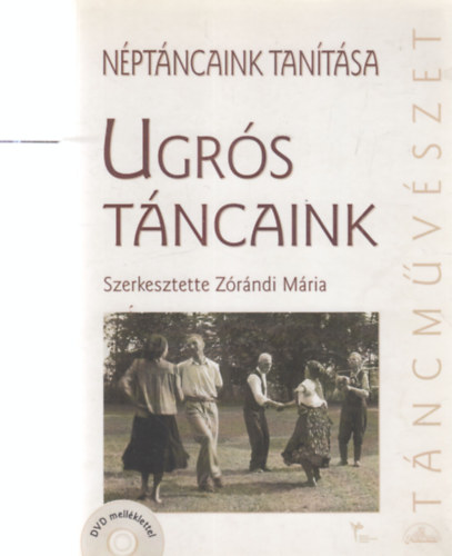 Z�r�ndi M�ria szerk. - Ugr�s t�ncaink - N�pt�ncaink tan�t�sa