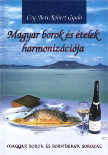 Magyar borok �s �telek harmoniz�ci�ja (Magyar borok �s borvid�kek sor)