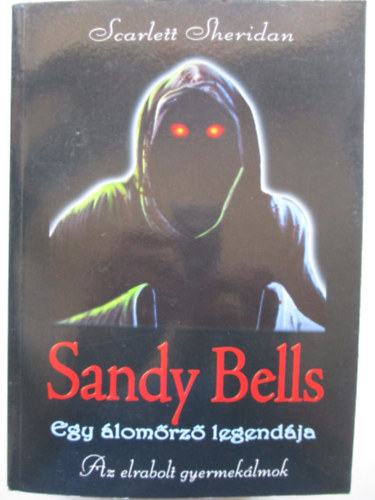 Sandy Bells - Egy lomrz legendja - Az elrabolt gyermeklmok