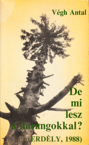 Vgh Antal - De mi lesz a harangokkal? (Erdly, 1988)