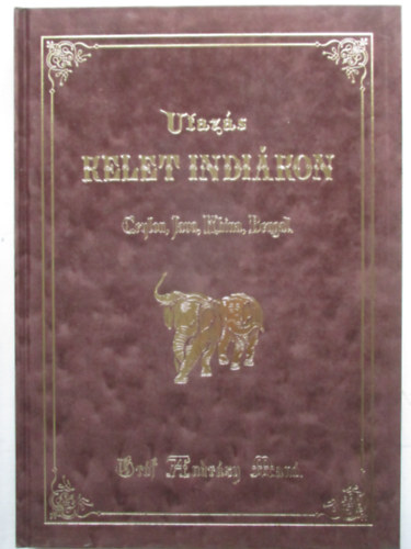 Utazs Kelet-Indikon - Ceylon, Java, Khina, Brngal