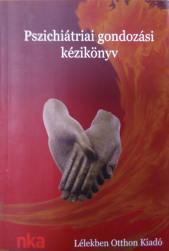 Oriold Kroly  (szerk.) - Pszichitriai gondozsi kziknyv