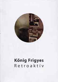 Knig Frigyes - Retroaktv