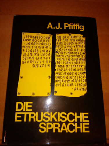 Ambros Josef Pfiffig - Die etruskische Sprache. Versuch einer Gesamtdarstellung