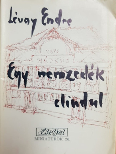 Egy nemzedk elindul (letjel miniatrk 26.)