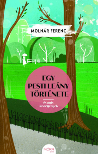 Egy pesti leny trtnete s ms kisregnyek