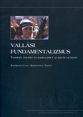 Krizmanits Jzsef  (szerk.) - Vallsi fundamentalizmus