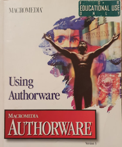 Using Authorware - Macromedia Authorware (Version 3.)