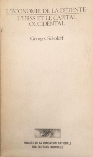 Georges Sokoloff - L'conomie de la dtente: L'URSS et le capital occidental