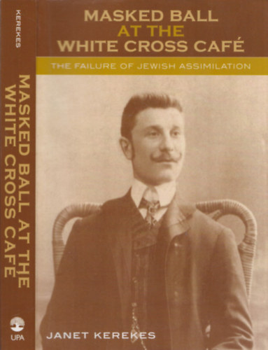 Masked Ball at the White Cross Caf� (The Failure of Jewish Assimilation)