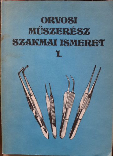 Orvosi mszersz szakmai ismeret I.