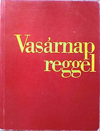 Vasrnap reggel   1-5-ig egy ktetben - Sznes illusztrcikkal.