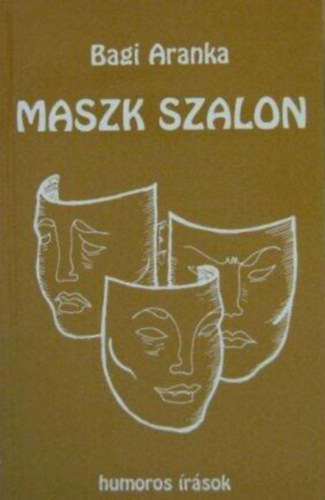 Maszk szalon - Humoros rsok (Dediklt pldny!)