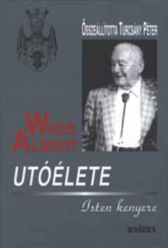 Wass Albert utlete -  ISTEN KENYERE - A SAJT TKRBEN - 1998. FEBRUR - 2004. OKTBER   - Kttt - Wass Albert letmve 36.ktet