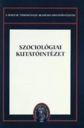 Szociolgiai kutatintzet - A Magyar Tudomnyos Akadmia Kutatintzetei