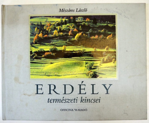 Erdly termszeti kincsei   - Sznes fotkkal gazdagon illusztrlva.