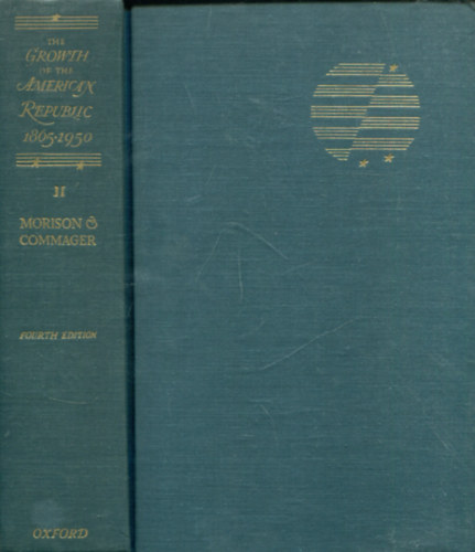 Samuel Eliot Morison & Henry Steele Commager - The Growth of the American Republic (Volume Two)