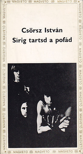 Csrsz Istvn - Srig tartsd a pofd