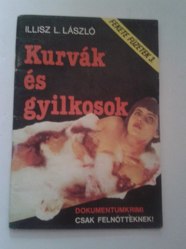 Illisz L. Lszl - Kurvk s gyilkosok (Fekete fzetek 3.)