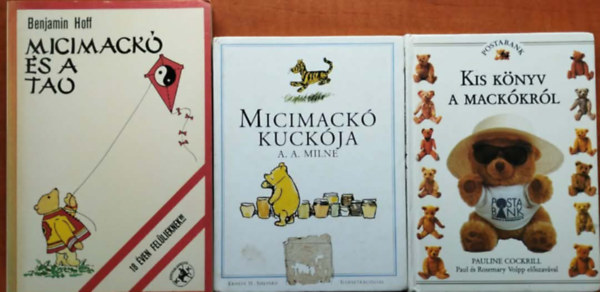 Pauline Cockrill, Benjamin Hoff A. A. Milne - 3db Macikönyv: Micimackó és a Tao + Micimackó kuckója+Kis könyv a mackókról