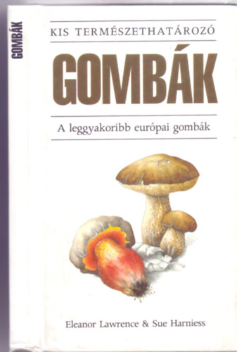 Gombk - A leggyakoribb eurpai gombk (Kis termszethatroz 1.)