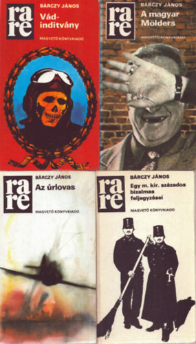 4 db B�rczy J�nos k�tet: Egy m. kir. sz�zados bizalmas feljegyz�sei - Az �rlovas - A magar M�lders - V�dind�tv�ny