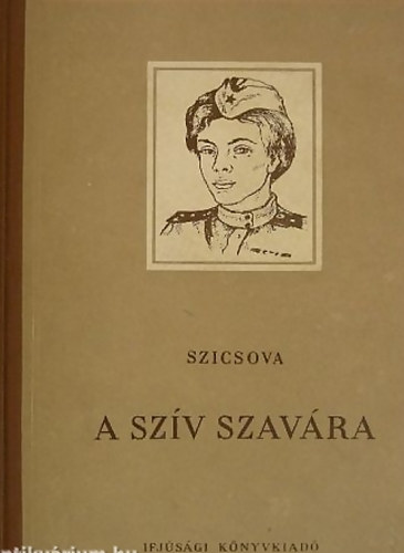 A szv szavra (Egy tzrn naplja)