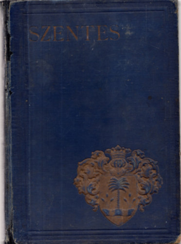 Szentes - Magyar városok monografiája III.