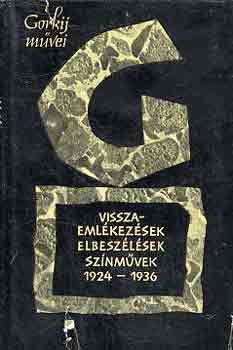 Gorkij - Visszaemlkezsek, elbeszlsek-Sznmvek 1924-1936