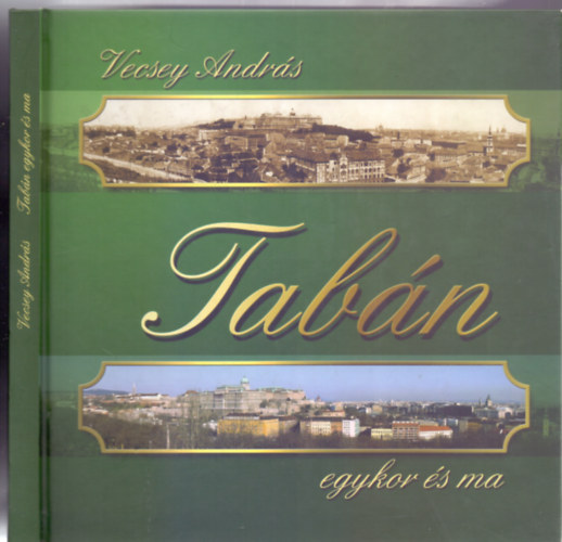 rta s sszelltotta: Vecsey Andrs - Tabn egykor s ma (Elsz: Buzinkay Gza)