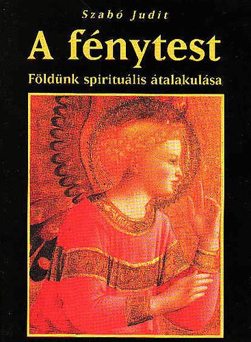 A f�nytest (F�ld�nk spiritu�lis �talakul�sa)