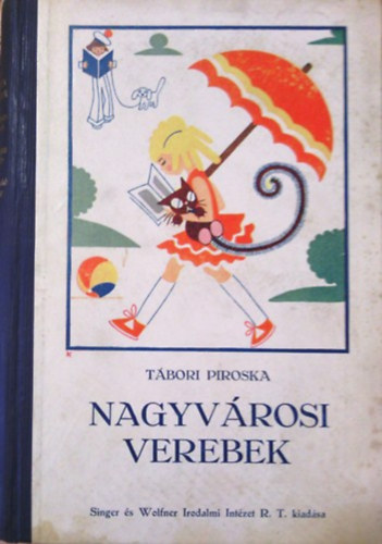Nagyvrosi verebek (+Egy lugas trtnete+Mesemond Jnoska)