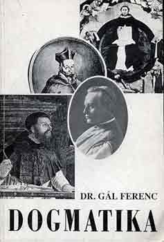 Dr. G�l Ferenc - Dogmatika I-II.