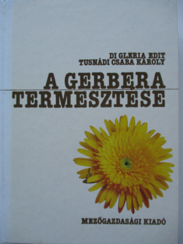 Di Gleria E.-Tusn�di Cs.K. - A gerbera termeszt�se