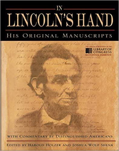 Harold Holzer - In Lincoln's Hand - His Original Manuscripts