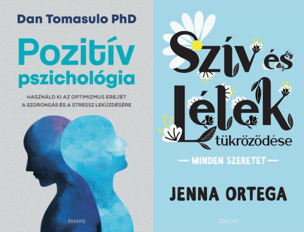 2 db knyv a stressz lekzdsre: Szv s Llek tkrzdse - Minden szeretet + Pozitv pszicholgia - Hasznld ki az optimizmus erejt a szorongs s a stressz lekzdsre
