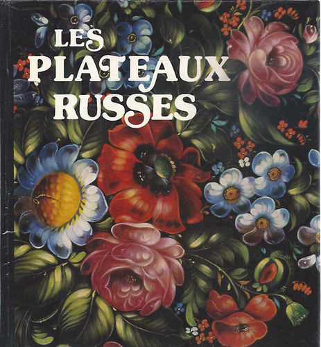 Les Plateaux Russes (Orosz t�lc�k)
