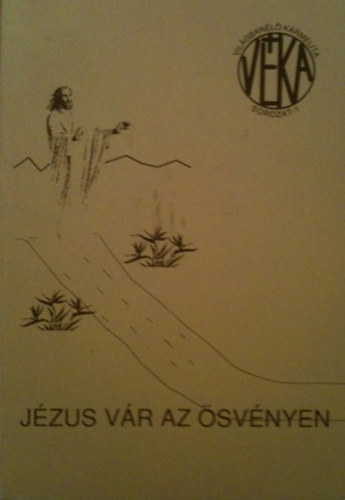 Jzus vr az svnyen ( Vka sorozat 1. )
