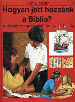 Meryl Doney - Hogyan jtt hozznk a Biblia?