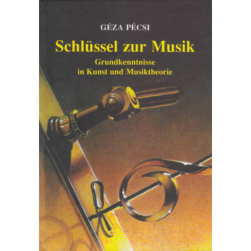 Schlssel zur Musik - A Kulcs a muzsikhoz cm knyv nmet nyelv kiadsa