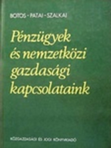 Botos Katalin; Patai Mihly; Szalkai Istvn - Pnzgyek s nemzetkzi gazdasgi kapcsolataink