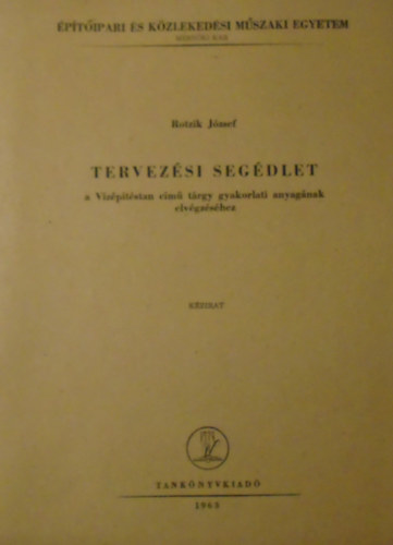 Tervez�si seg�dlet a V�z�p�t�stan c�m� t�rgy gyakorlati anyag�nak elv�gz�s�hez